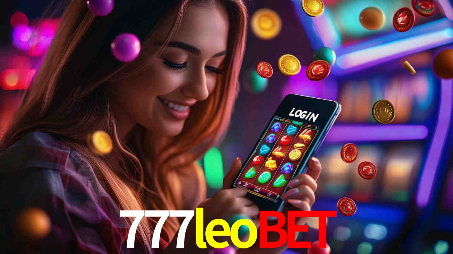 777leobet: Jogos de Caça-Níqueis-Altas Recompensas, Roleta-Velocidade, Blackjack-Desafios Máximos